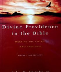 DIVINE PROVIDENCE IN THE BIBLE MEETING THE LIVING AND TRUE GOD